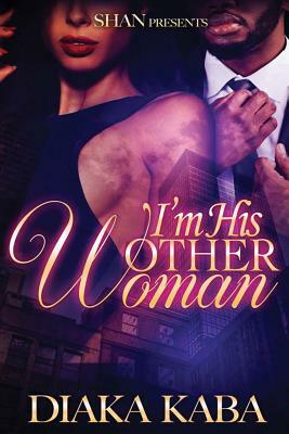 I'm His Other Woman by Diaka Kaba