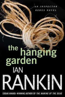 The Hanging Garden: An Inspector Rebus Mystery by Ian Rankin