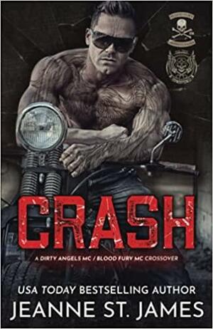 Crash: A Dirty Angels MC/Blood Fury MC Crossover by Jeanne St. James