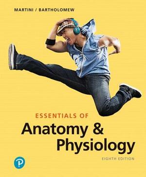 Essentials of Anatomy & Physiology by Edwin Bartholomew, Frederic Martini