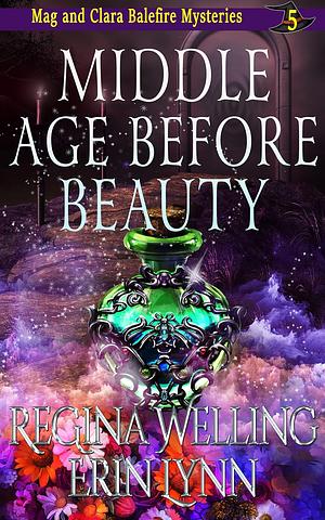 Middle Age Before Beauty: A Cozy Witch Mystery by ReGina Welling
