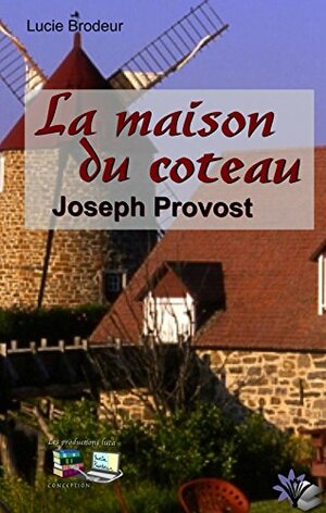La maison du coteau by Joseph Provost, Les productions luca