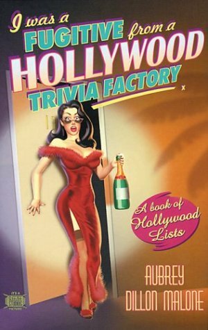 I Was A Fugitive From A Hollywood Trivia Factory by Aubrey Malone