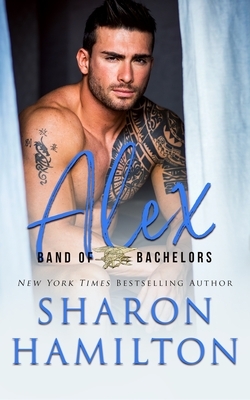 Band of Bachelors: Alex: SEAL Brotherhood by Sharon Hamilton