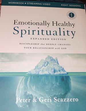 Emotionally Healthy Spiritually Workbook  by Peter Scazzero