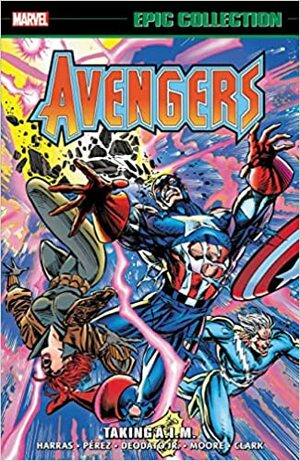 Avengers Epic Collection Vol. 26: Taking A.I.M. by Mark Gruenwald, Terry Kavanaugh, Stewart Johnson, George Pérez, Ángel Medina, Bob Harras, Mike Gustovich, Mike Deodato Jr.