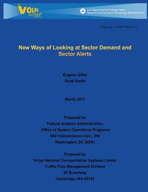 New Ways of Looking at Sector Demand and Sector Alerts by Eugene Gilbo, Scott Smith, U. S. Department of Transportation- Faa