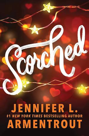 Scorched by Jennifer L. Armentrout, Jennifer L. Armentrout