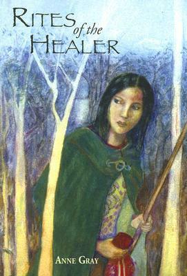 Rites of the Healer by Anne Gray