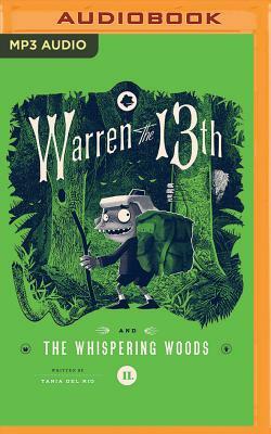 Warren the 13th and the Whispering Woods by Tania del Rio