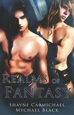 Realms of Fantasy by Mychael Black, Shayne Carmichael