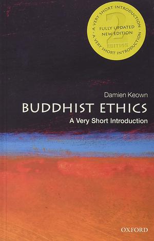 Buddhist Ethics: A Very Short Introduction by Damien Keown