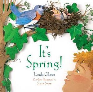 It's Spring by Susan Swan, Linda Glaser, Linda Glaser