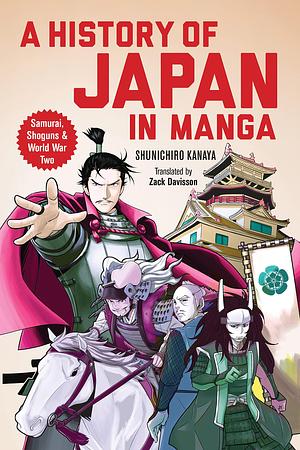 History of Japan in Manga: Samurai, Shoguns and World War II by Zack Davisson, kanaya shunichiro