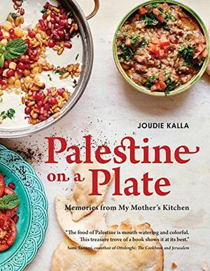 Palestine on a Plate: Memories from My Mother's Kitchen by Ria Osborne, Joudie Kalla