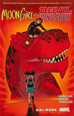 Moon Girl and Devil Dinosaur, Vol. 4: Girl-Moon by Brandon Montclare, Natacha Bustos