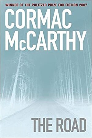 The Road by Cormac McCarthy