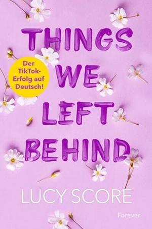 Things We Left Behind by Lucy Score