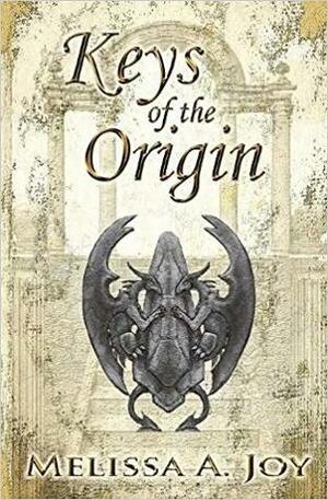 Keys of the Origin (The Scions of Balance, #1) by Melissa A. Joy