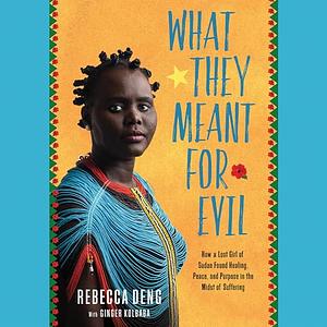 What They Meant for Evil by Rebecca Deng, Ginger Kolbaba