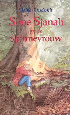 Shoe Sjanah en de spinnevrouw by Bobje Goudsmit