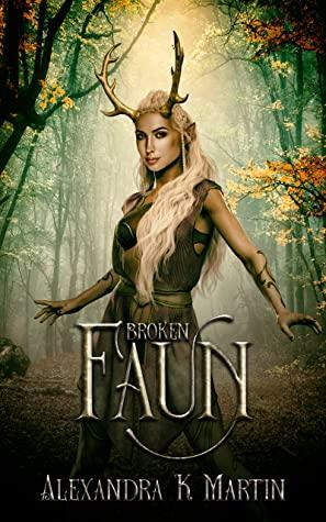 Broken Faun by Alexandra K. Martin