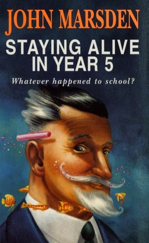 Staying Alive in Year Five by John Marsden