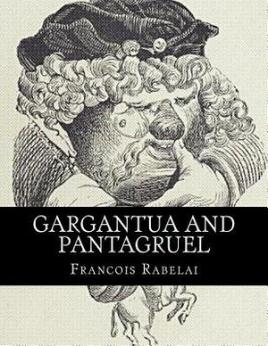 Gargantua and Pantagruel by François Rabelais