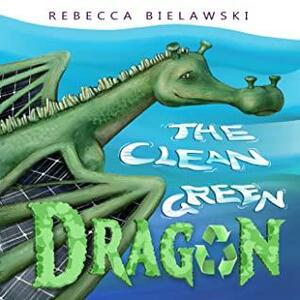 The Clean Green Dragon by Rebecca Bielawski