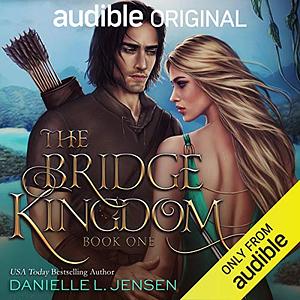 The Bridge Kingdom by Danielle L. Jensen