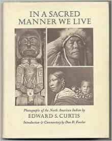 In a Sacred Manner We Live by Edward S. Curtis