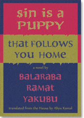 Sin is a Puppy That Follows you Home by Aliyu Kamal, Balaraba Ramat Yakubu