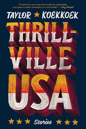 Thrillville USA: Stories by Taylor Koekkoek