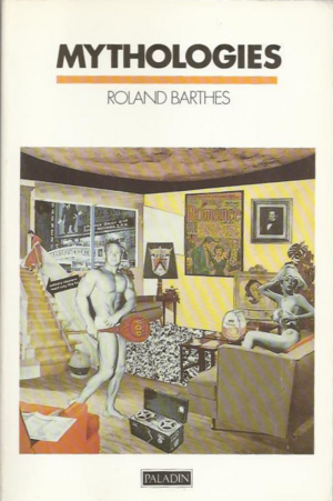 Mythologies by Roland Barthes