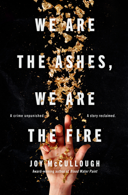 We Are the Ashes, We Are the Fire by Joy McCullough