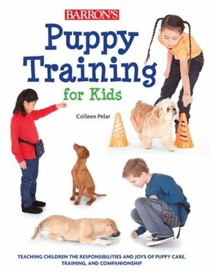 Puppy Training for Kids by Coleen Pelar, Amber Johnson