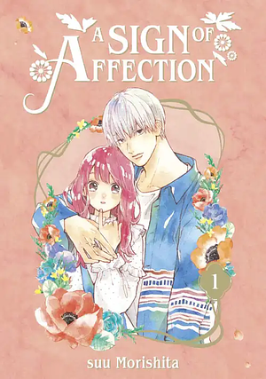 A Sign of Affection, Volume 1 by suu Morishita