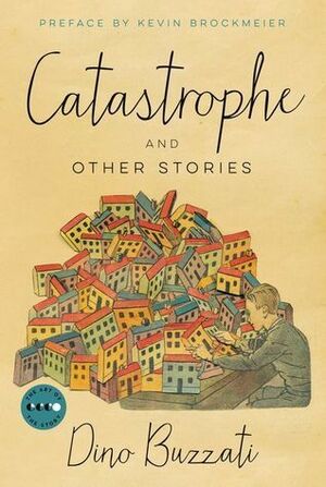 Catastrophe: And Other Stories by Dino Buzzati