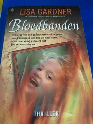 Bloedbanden by Lisa Gardner, Hans van den Oord