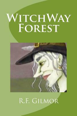 WitchWay Forest by R. F. Gilmor