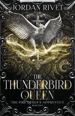 The Thunderbird Queen by Jordan Rivet