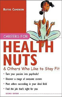 Careers for Health Nuts & Others Who Like to Stay Fit by Camenson Blythe, Blythe Camenson