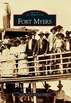 Fort Myers by Stan Mulford, Gregg Turner