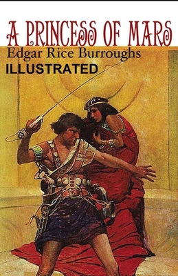 A Princess of Mars ILLUSTRATED by Edgar Rice Burroughs