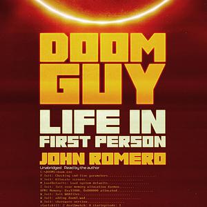 Doom Guy: Life in First Person by John Romero