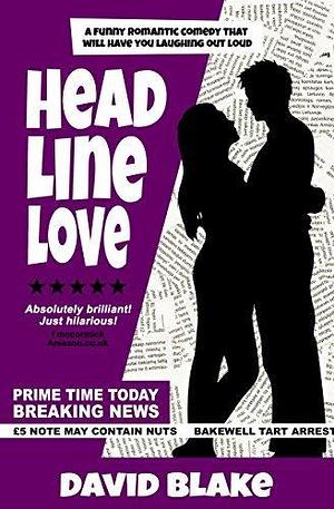 Headline Love by David Blake, David Blake