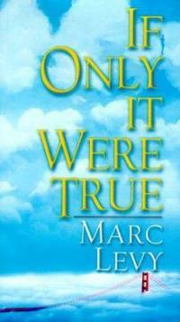 If Only It Were True by Marc Levy