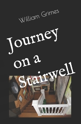 Journey on a Stairwell by William Grimes