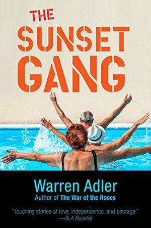 The Sunset Gang: Inspirational Short Stories That Reshape the Meaning of Aging by Warren Adler