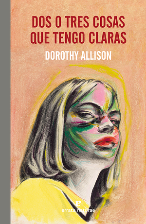Dos o tres cosas que tengo claras by Dorothy Allison